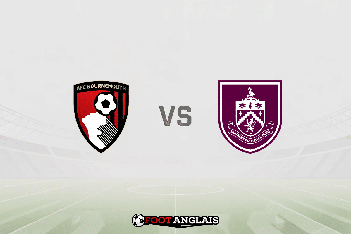 Pronostic Bournemouth – Burnley (Premier League) : cotes et analyse du match