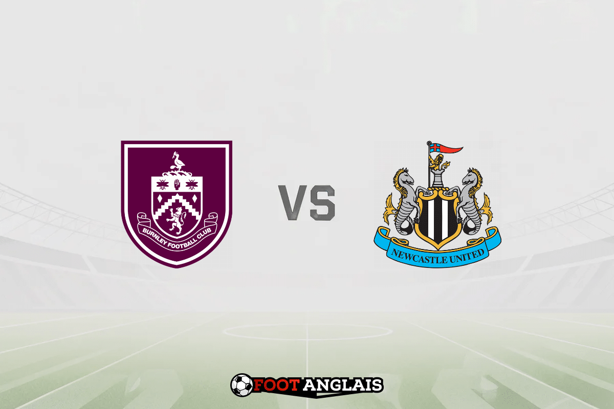 Pronostic Burnley – Newcastle (Premier League) : cotes et analyse du match