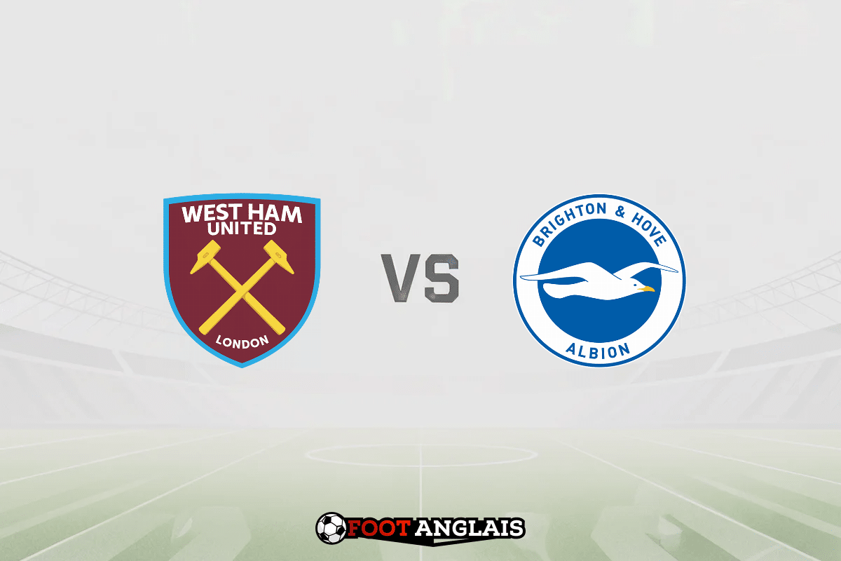 Pronostic West Ham – Brighton (Premier League) : cotes et analyse du match