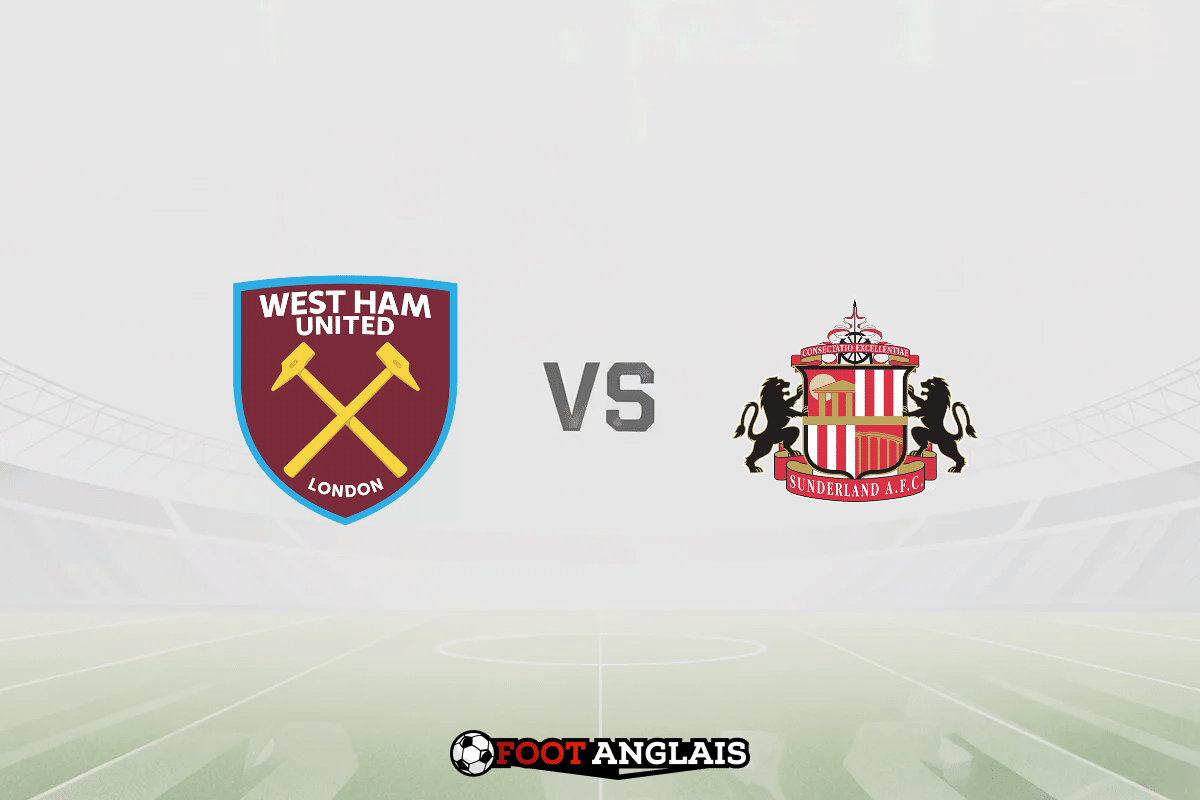 Pronostic West Ham – Sunderland (Premier League) : cotes et analyse du match
