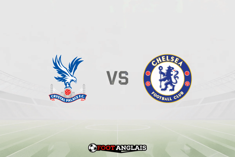Pronostic Crystal Palace – Chelsea (Premier League) : cotes et analyse du match