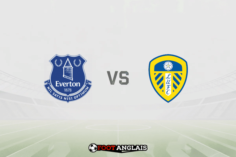 Pronostic Everton – Leeds (Premier League) : cotes et analyse du match