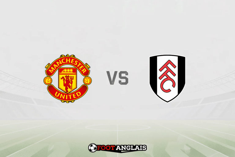 Pronostic Manchester United – Fulham (Premier League) : cotes et analyse du match
