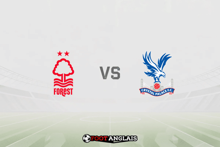 Pronostic Nottingham Forest – Crystal Palace (Premier League) : cotes et analyse du match