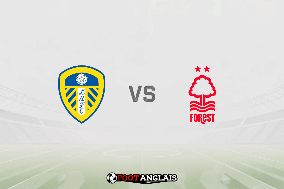 Pronostic Leeds - Nottingham Forest (Premier League) : cotes et analyse du match