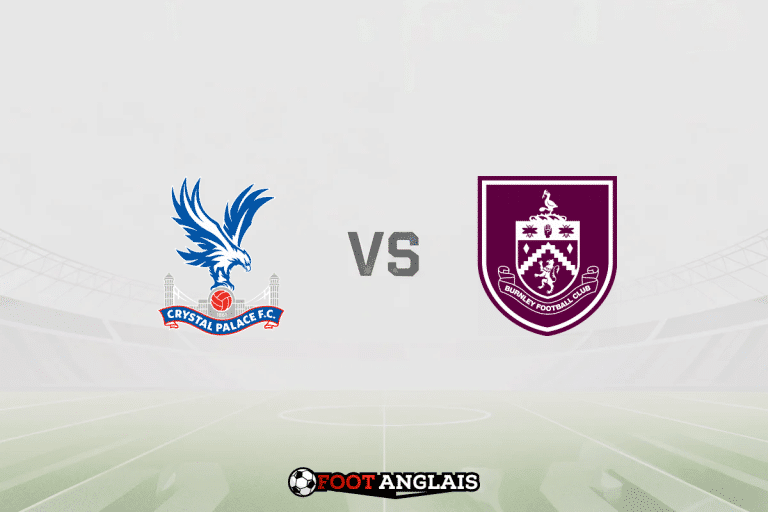 Pronostic Crystal Palace – Burnley (Premier League) : cotes et analyse du match