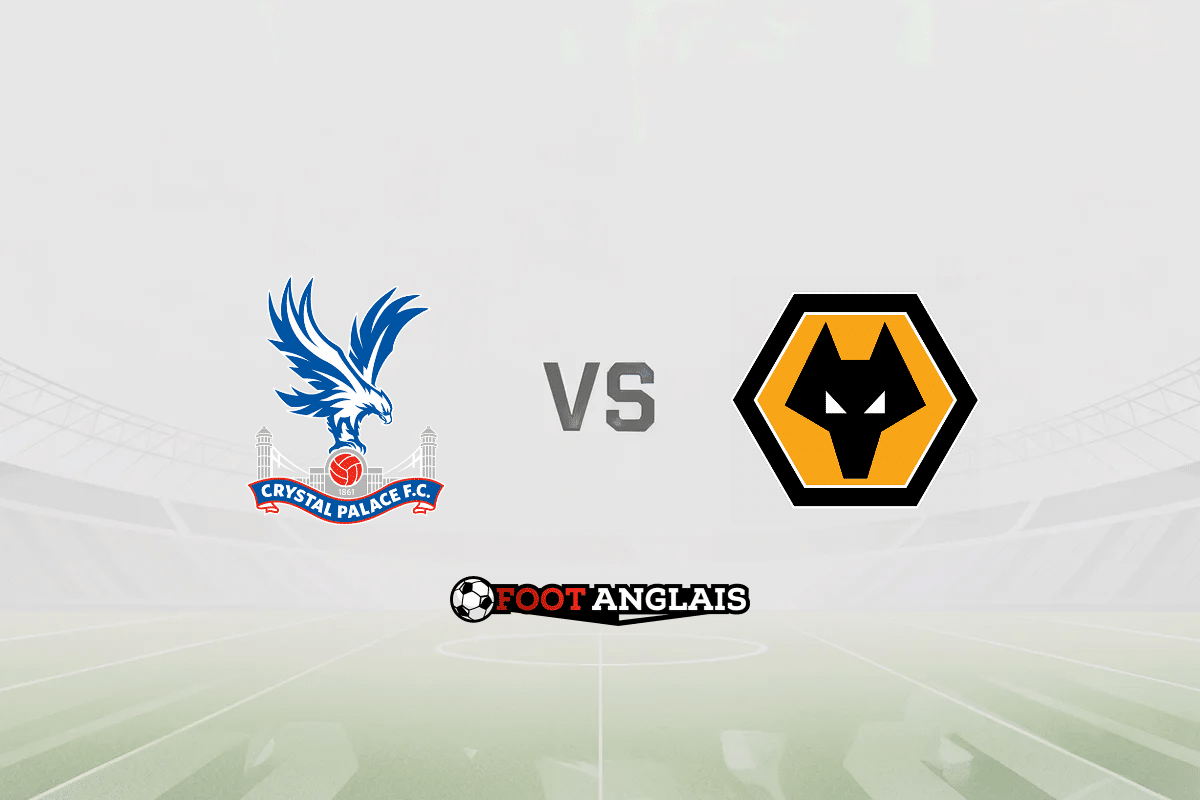 Pronostic Crystal Palace – Wolverhampton (Premier League) : cotes et analyse du match
