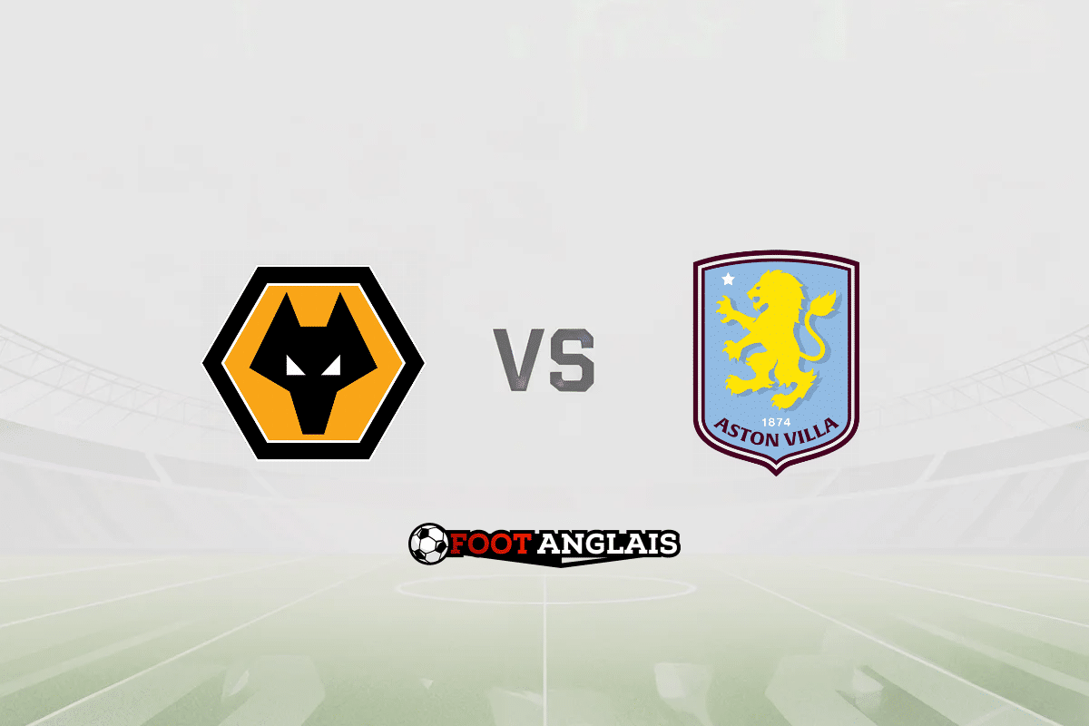 Pronostic Wolverhampton – Aston Villa (Premier League) : cotes et analyse du match