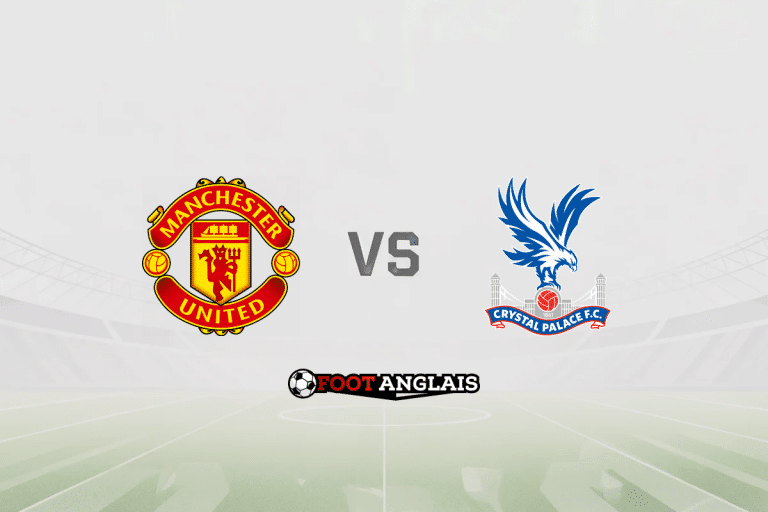 Pronostic Manchester United – Crystal Palace (Premier League) : cotes et analyse du match