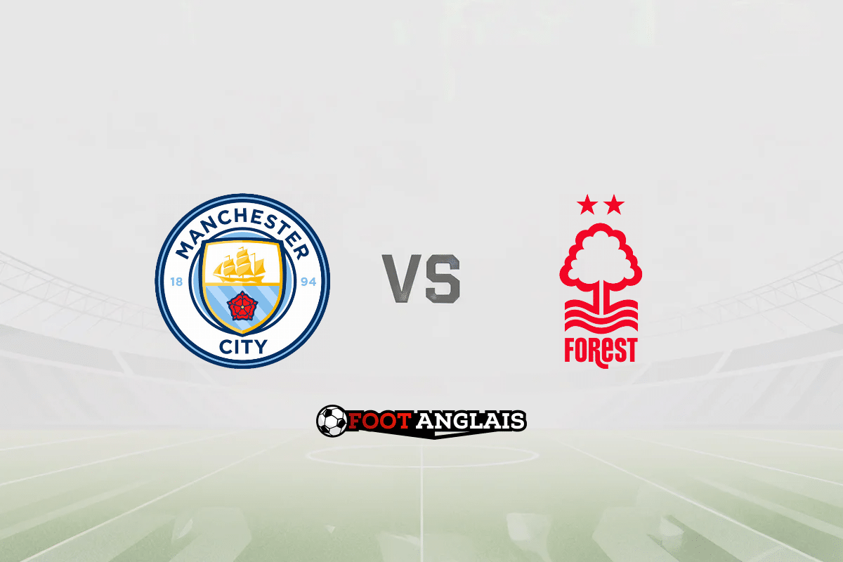 Pronostic Manchester City – Nottingham Forest (Premier League) : cotes et analyse du match