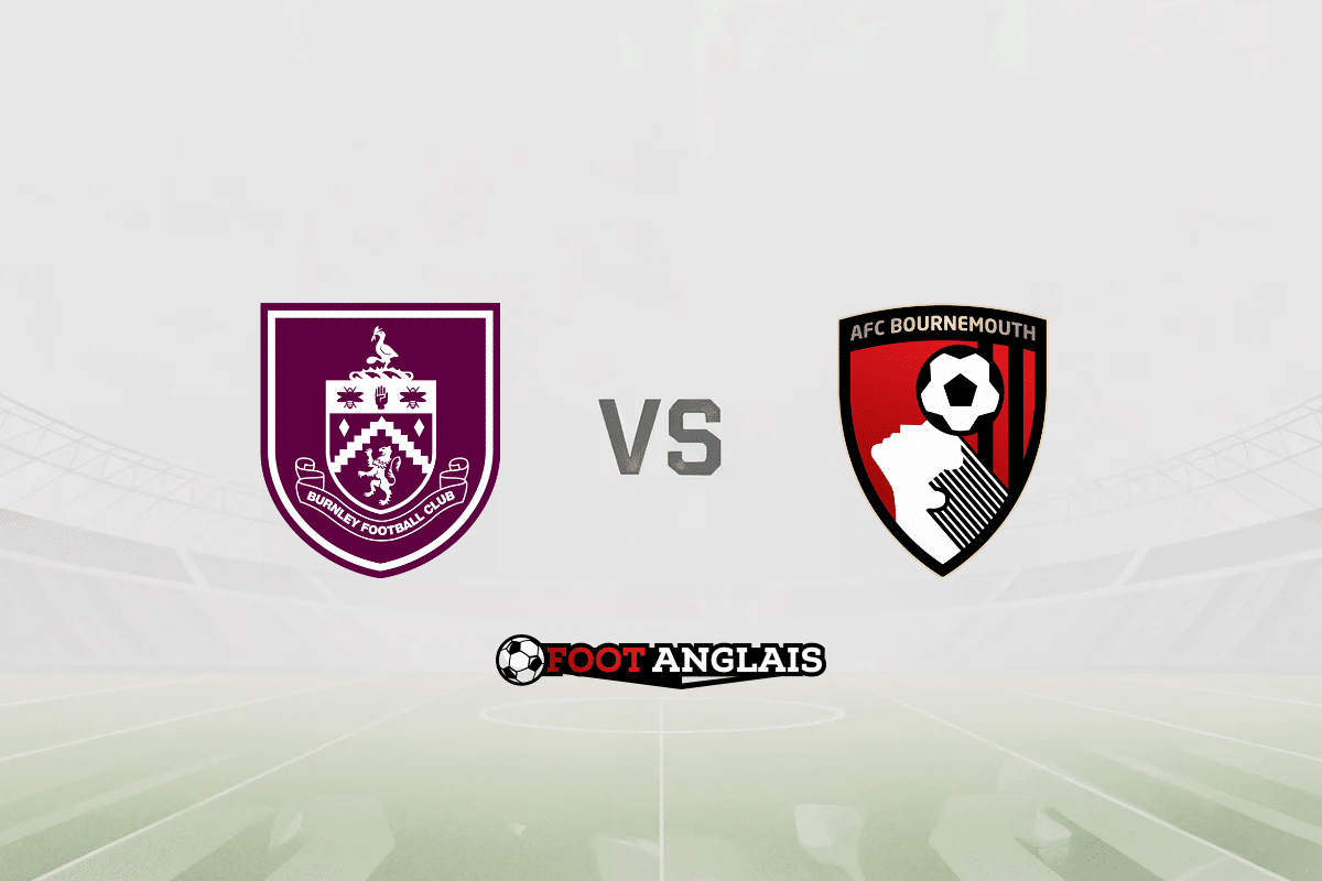 Pronostic Burnley – Bournemouth (Premier League) : cotes et analyse du match