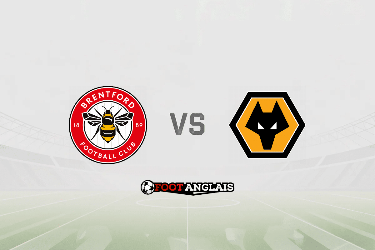 Pronostic Brentford - Wolverhampton (Premier League) : cotes et analyse du match