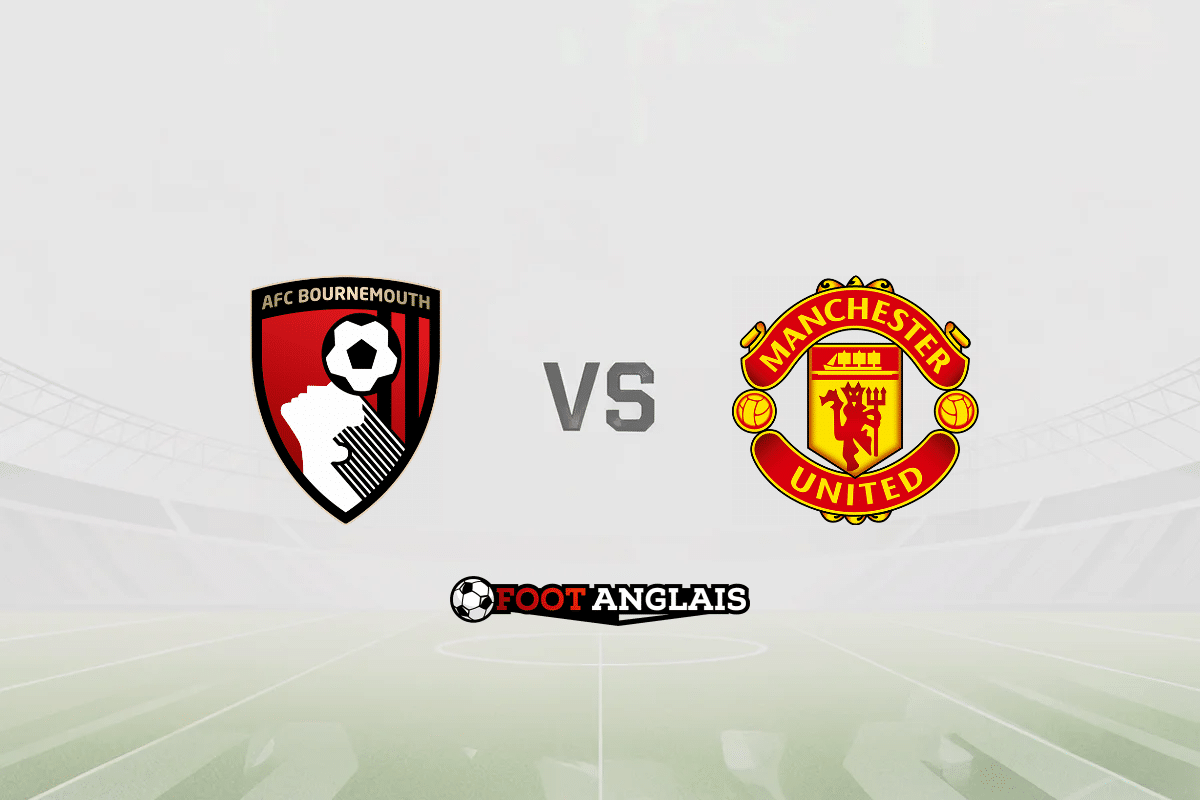 Pronostic Bournemouth – Manchester United (Premier League) : cotes et analyse du match