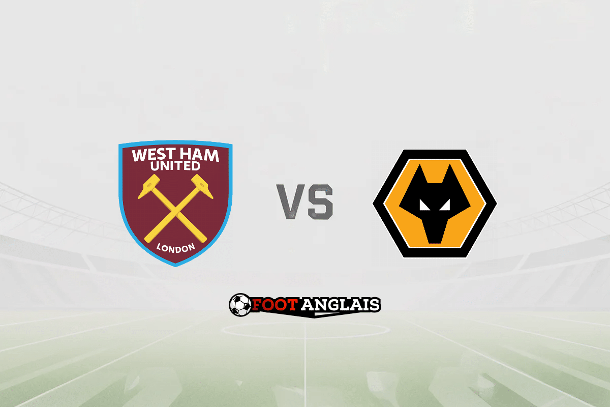 Pronostic West Ham – Wolverhampton (Premier League) : cotes et analyse du match
