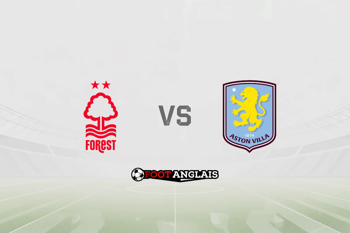 Pronostic Nottingham Forest – Aston Villa (Premier League) : cotes et analyse du match