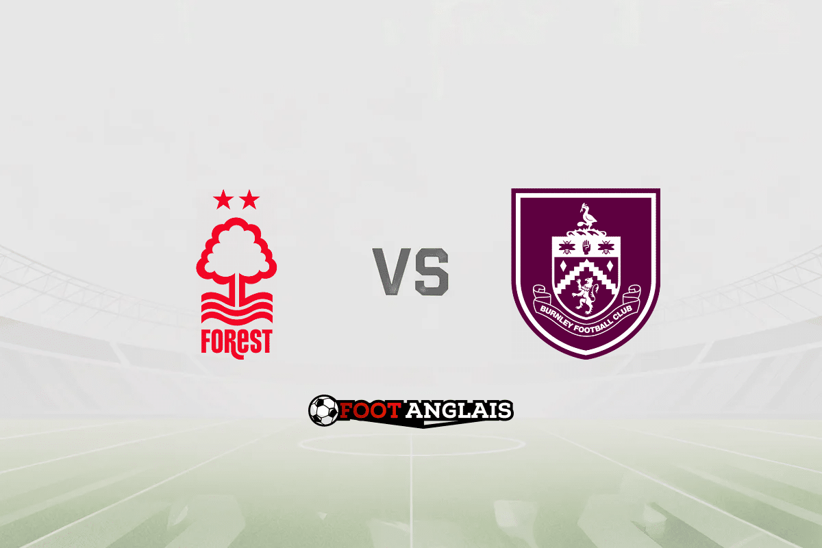 Pronostic Nottingham Forest – Burnley (Premier League) : cotes et analyse du match