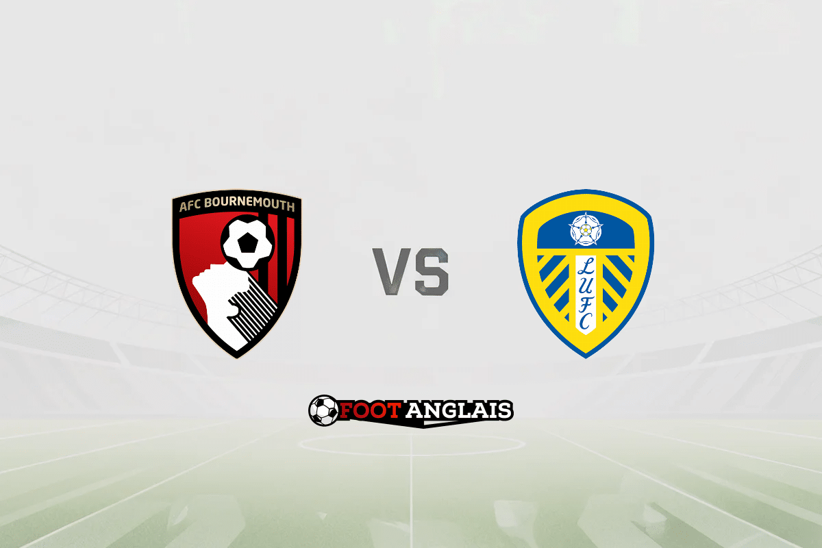 Pronostic Bournemouth – Leeds (Premier League) : cotes et analyse du match