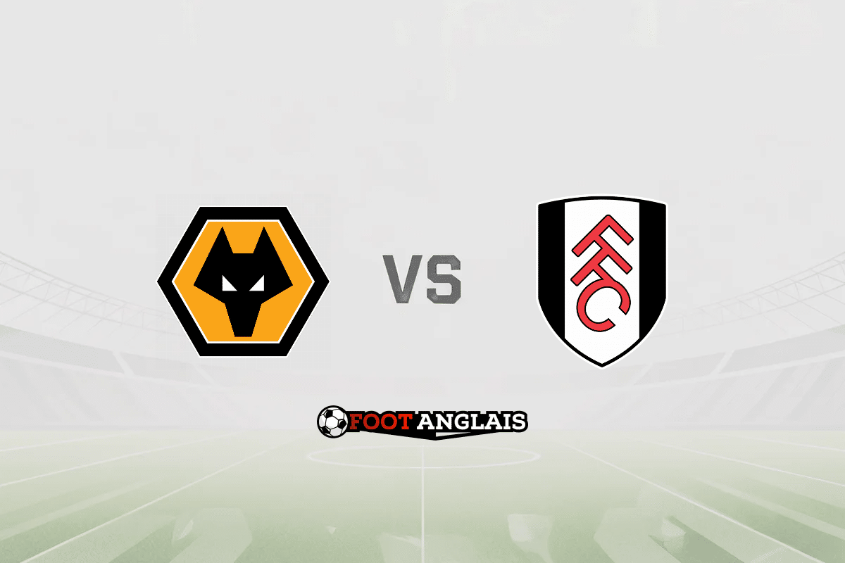 Pronostic Wolverhampton – Fulham (Premier League) : cotes et analyse du match